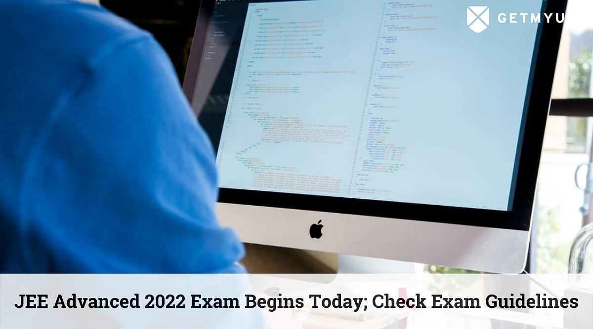 JEE Advanced 2022 Exam Begins Today – Check Exam Guidelines