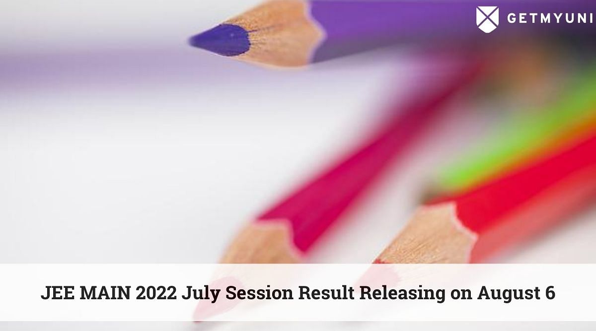 JEE Main 2022 Result for July Session on 6 August: Answer Key Releasing Today