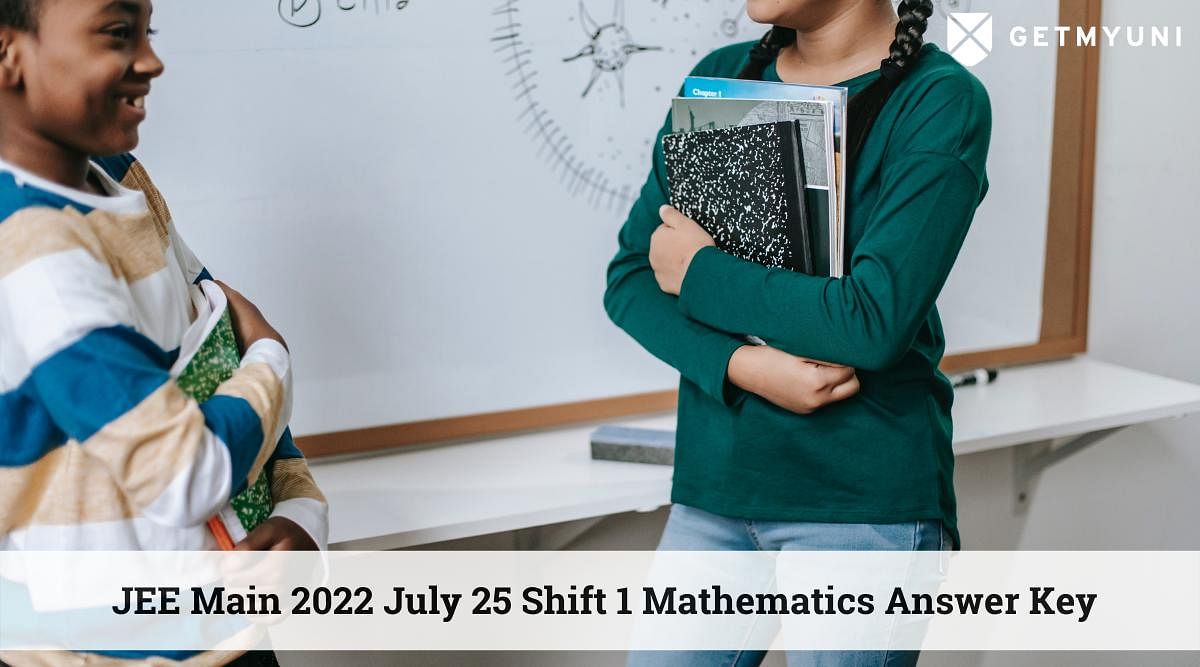 JEE Main 2022 July 25 Shift 1 Mathematics Answer Key (Unofficial Sources)