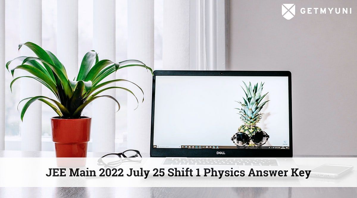 JEE Main 2022 July 25 Shift 1 Physics Answer Key: Direct Download Link Here