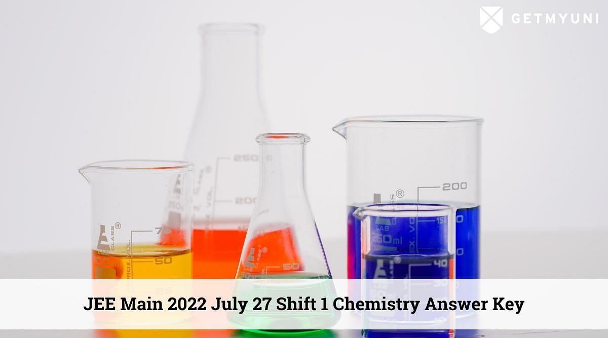 JEE Main 2022 July 27 Shift 1 Chemistry Answer Key: Direct Download Link Here