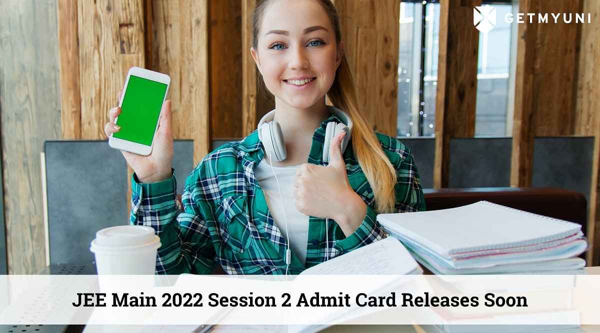 JEE Main 2022 Session 2 Admit Card Releases Soon: Check How to Download Here