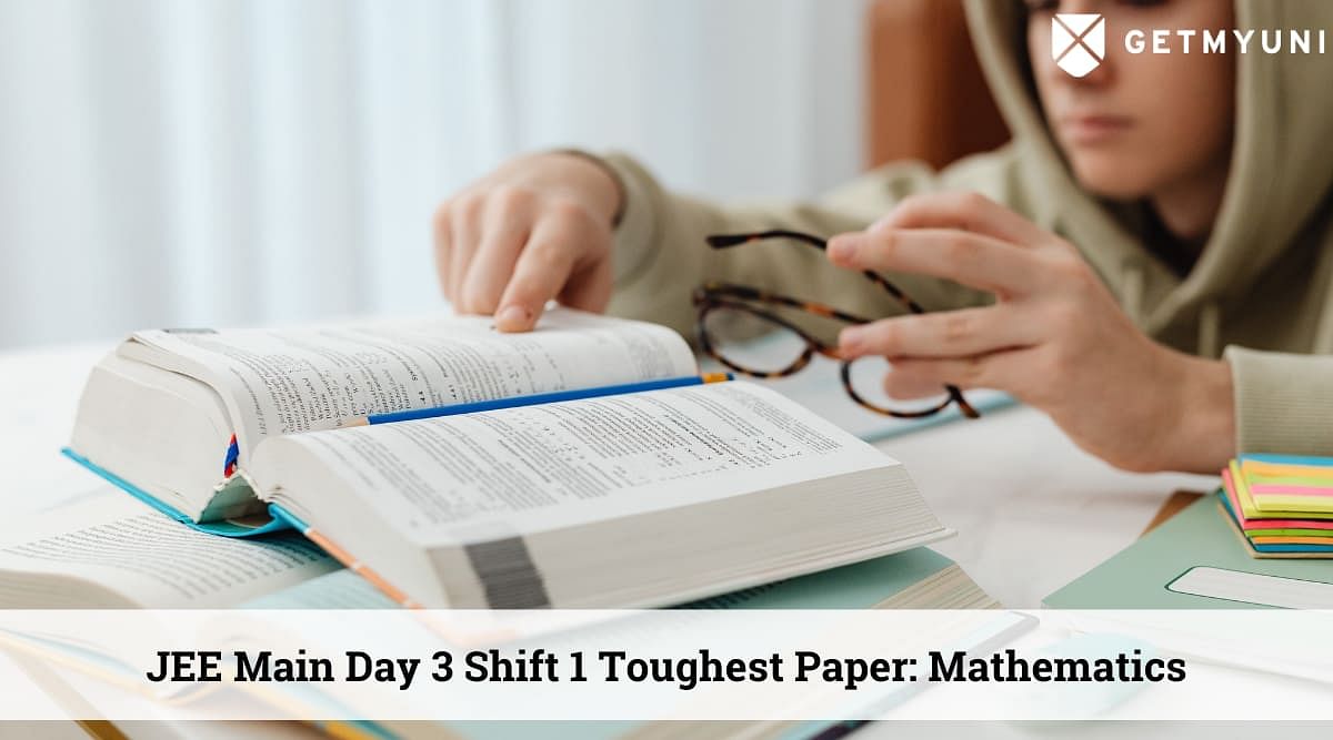 JEE Main 2022 July 27 Shift 1 Mathematics Found to be the Toughest Paper