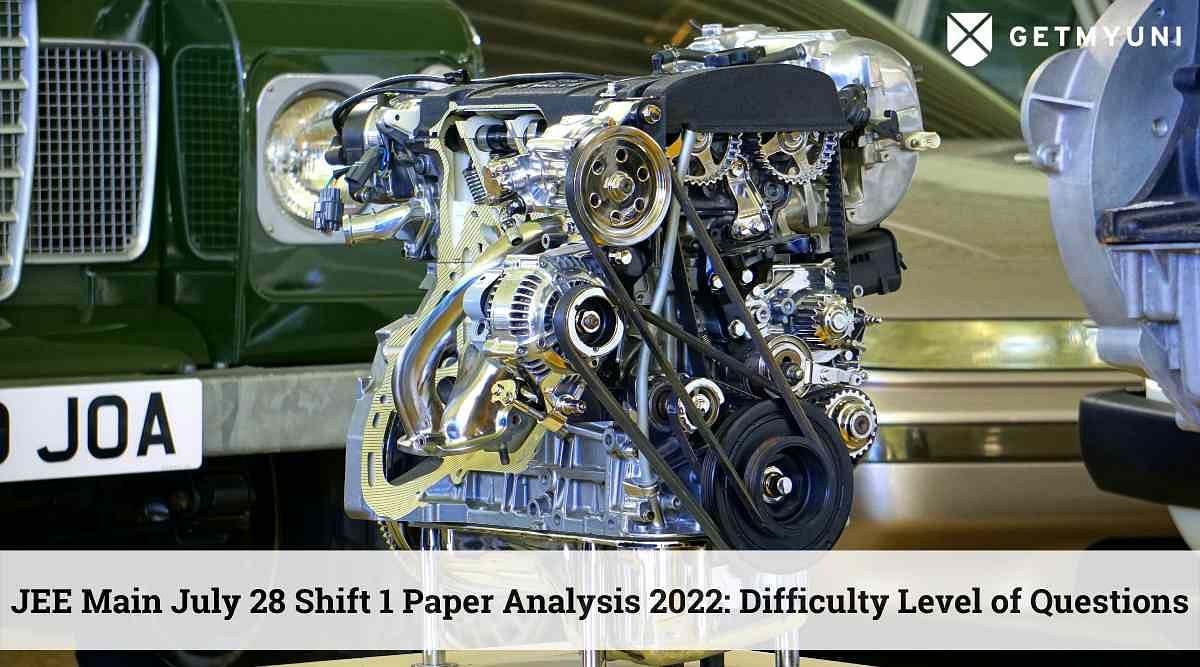 JEE Main July 28 Shift 1 Paper Analysis 2022: Check Difficulty Level of Questions
