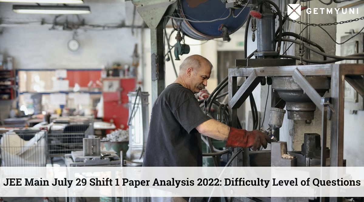 JEE Main July 29 Shift 1 Paper Analysis 2022: Check Difficulty Level of Questions