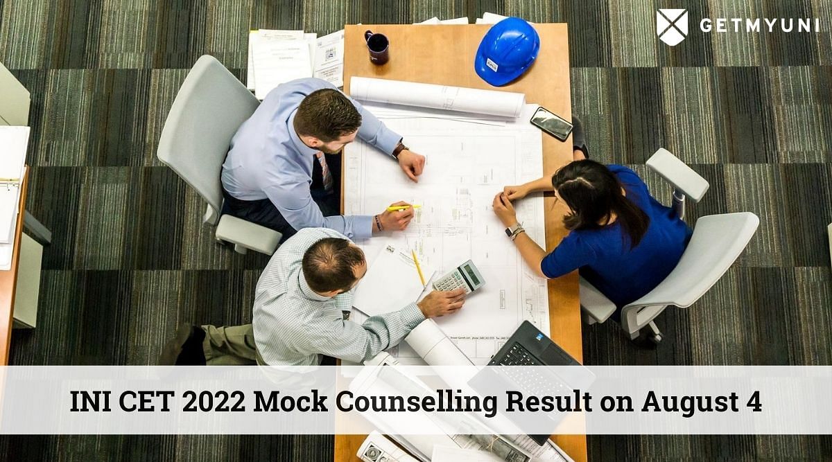 INI CET 2022 Mock Counselling Result on August 4 – More Details Here