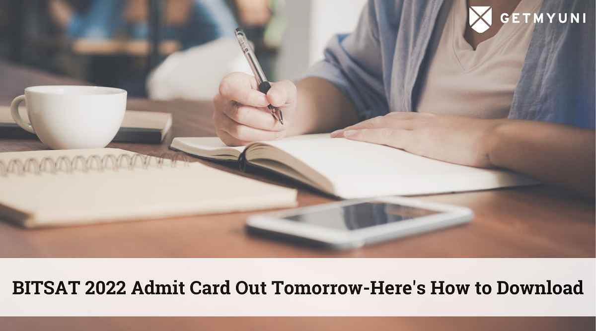 BITSAT 2022 Admit Card Out Tomorrow – Here’s How to Download