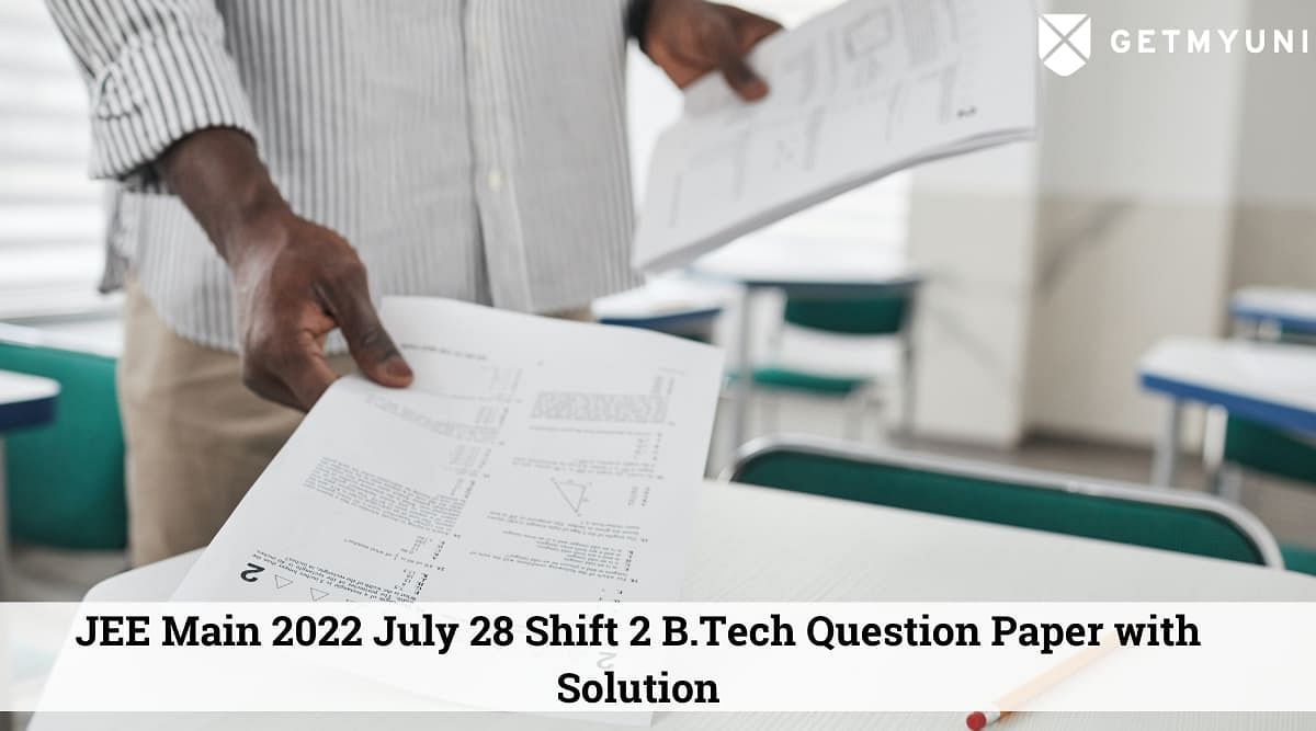 JEE Main 2022 July 28 Shift 2 Question Paper with Solution – Download PDF