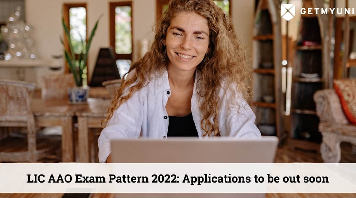 LIC AAO Exam Pattern 2022: Application to be Released Soon
