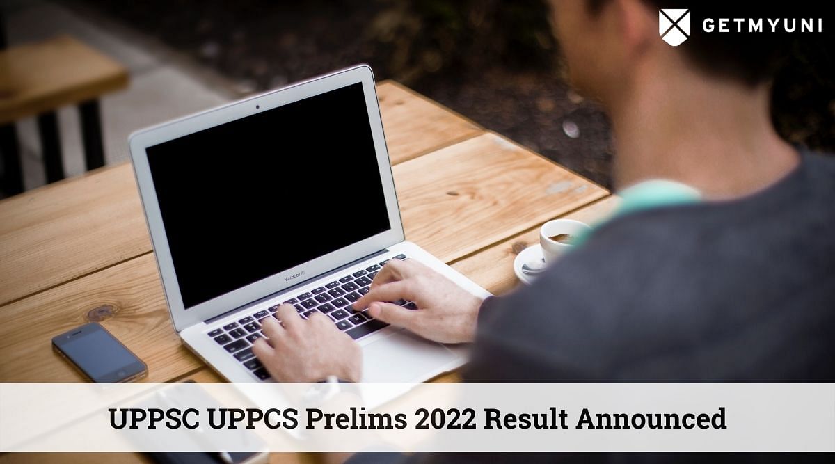 UPPSC UPPCS Prelims 2022 Result Announced- More Details Here