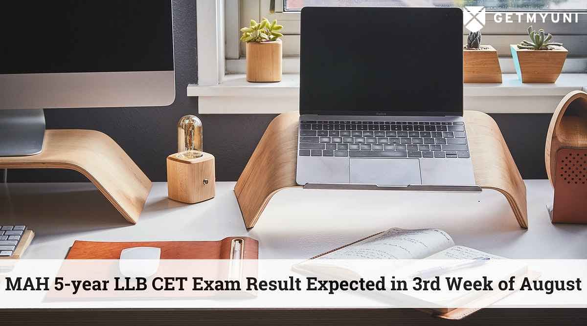 MAH 5-year LLB CET 2022 Result Expected in 3rd Week of August