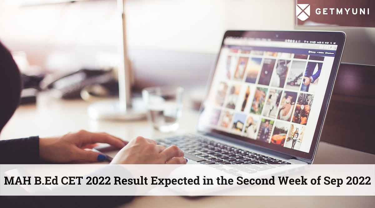 MAH B.Ed CET 2022 Result Expected in the Second Week of Sep 2022