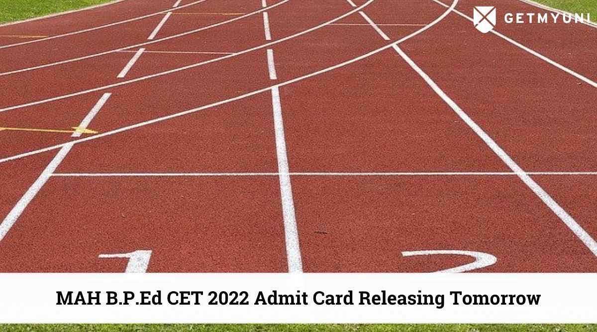 MAH B.P.Ed CET 2022 Admit Card Releasing Tomorrow