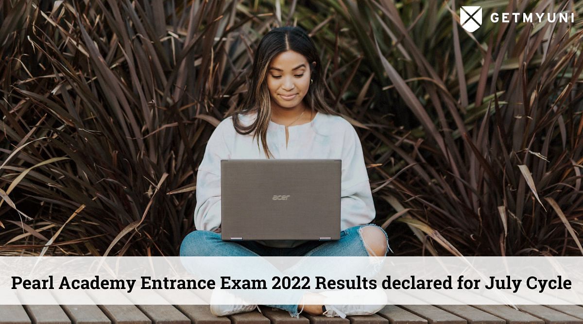 Pearl Academy Entrance Exam 2022 Results declared for July Cycle – Here’s How to Check