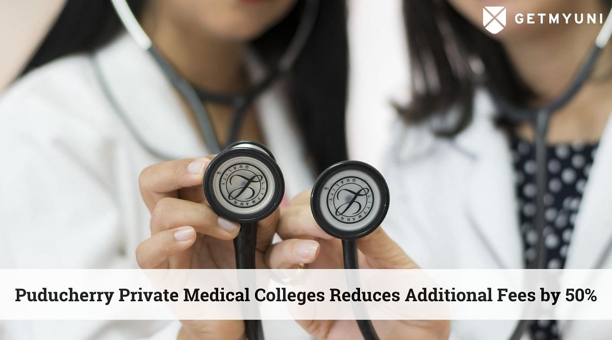 Puducherry Private Medical Colleges Reduces Additional Fees by 50% – More Details Here