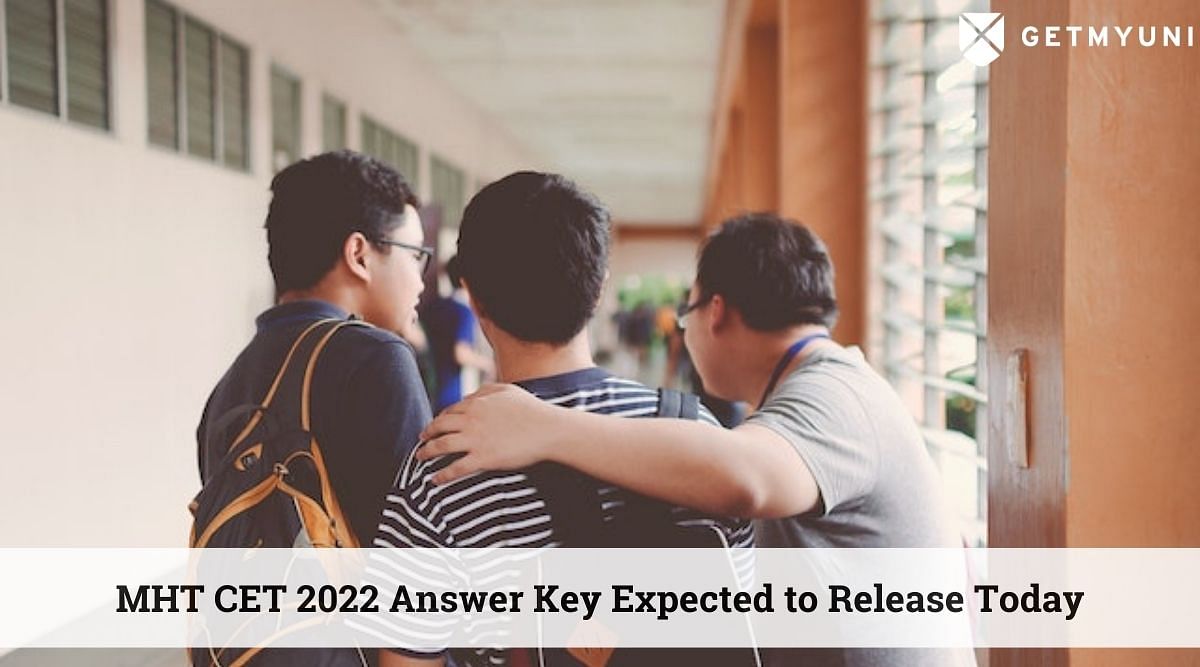 MHT CET 2022 Answer Key Expected To Release Today at mhtcet2022.mahacet.org