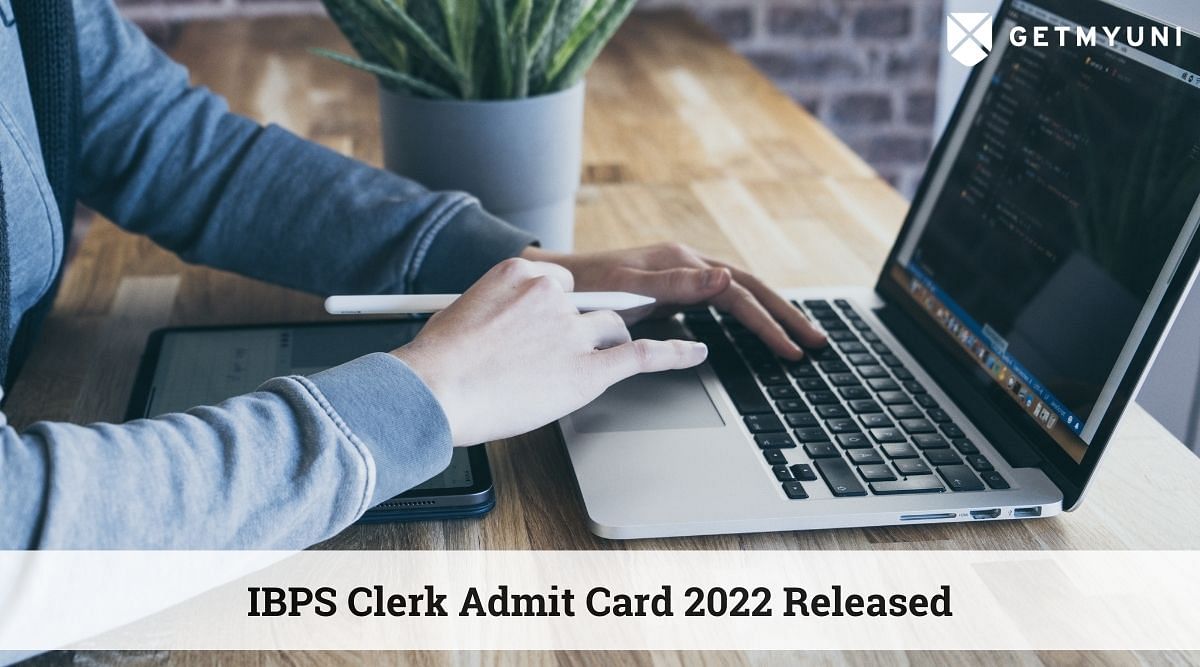 IBPS Clerk Admit Card 2022 Released – Exam From August 28