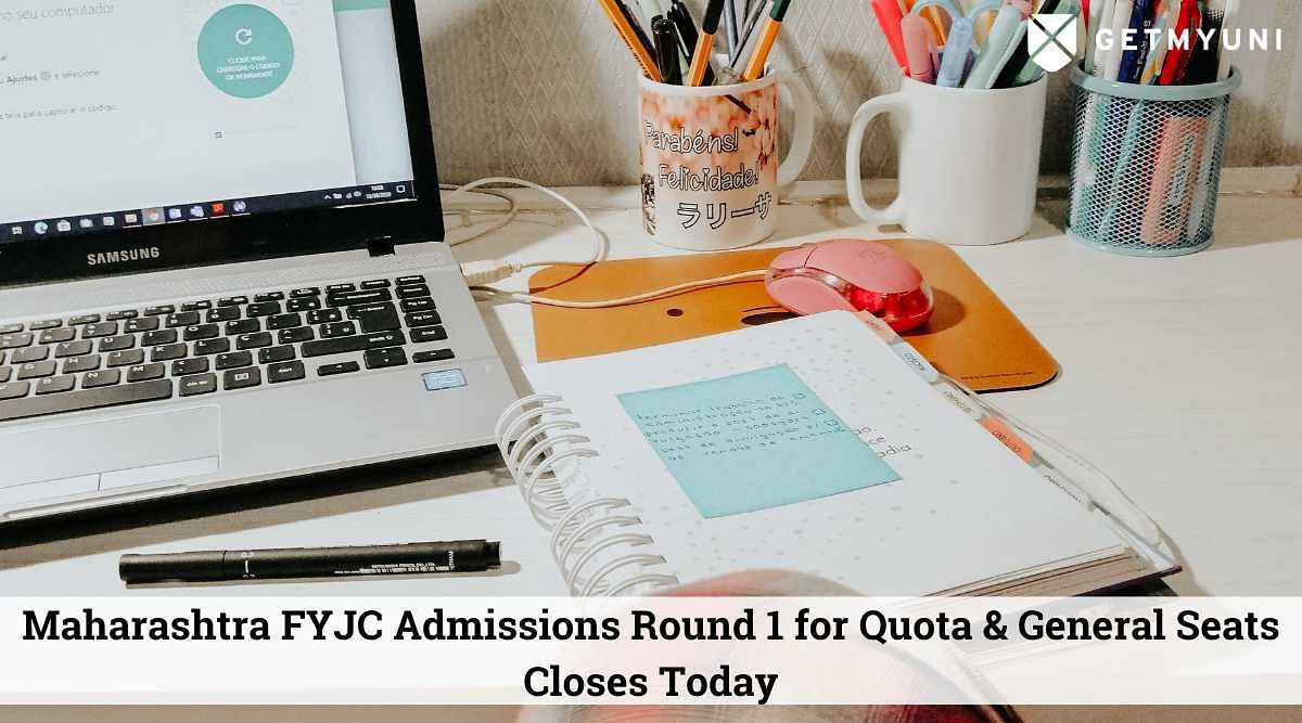 Maharashtra FYJC Admissions Round 1 for Quota & General Seats Closes Today