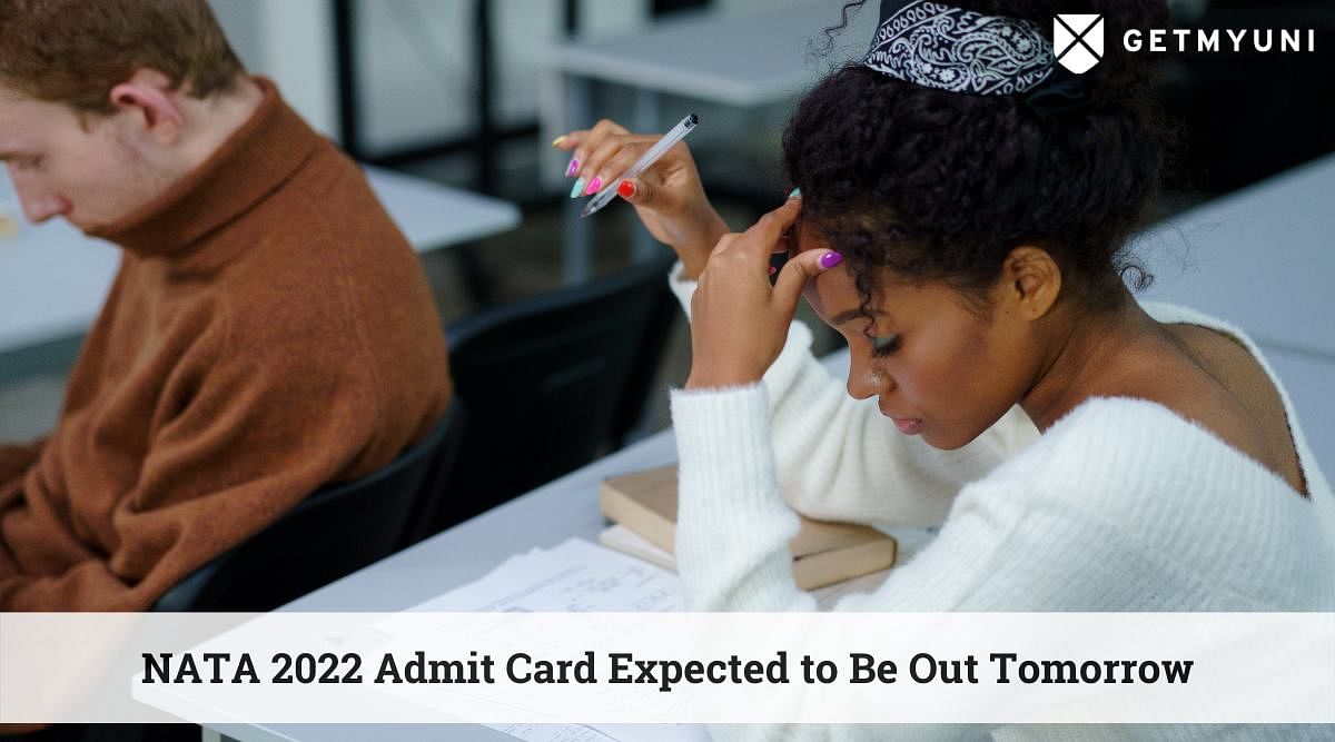NATA Admit Card 2022 Expected to Be Out Tomorrow: Download Yours Now