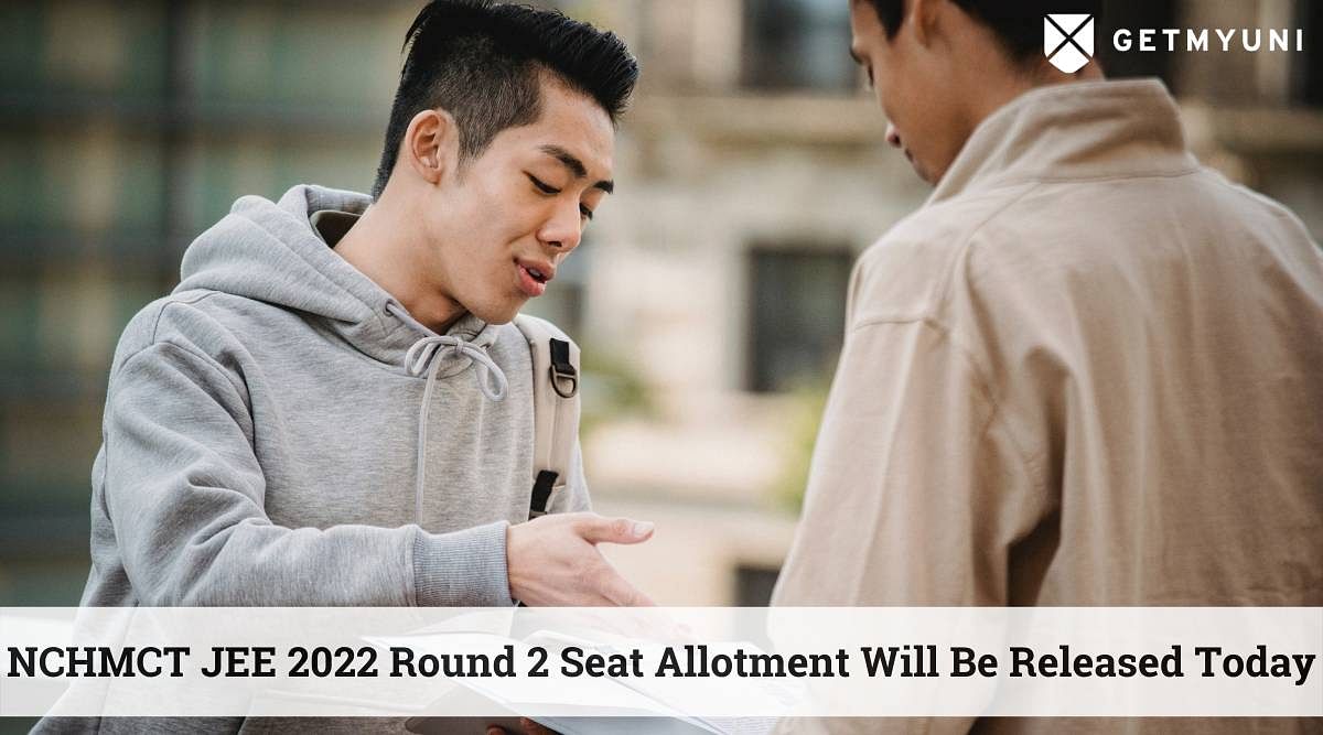 NCHMCT JEE 2022 Round 2 Seat Allotment Will Be Released Today – Check Yours Now