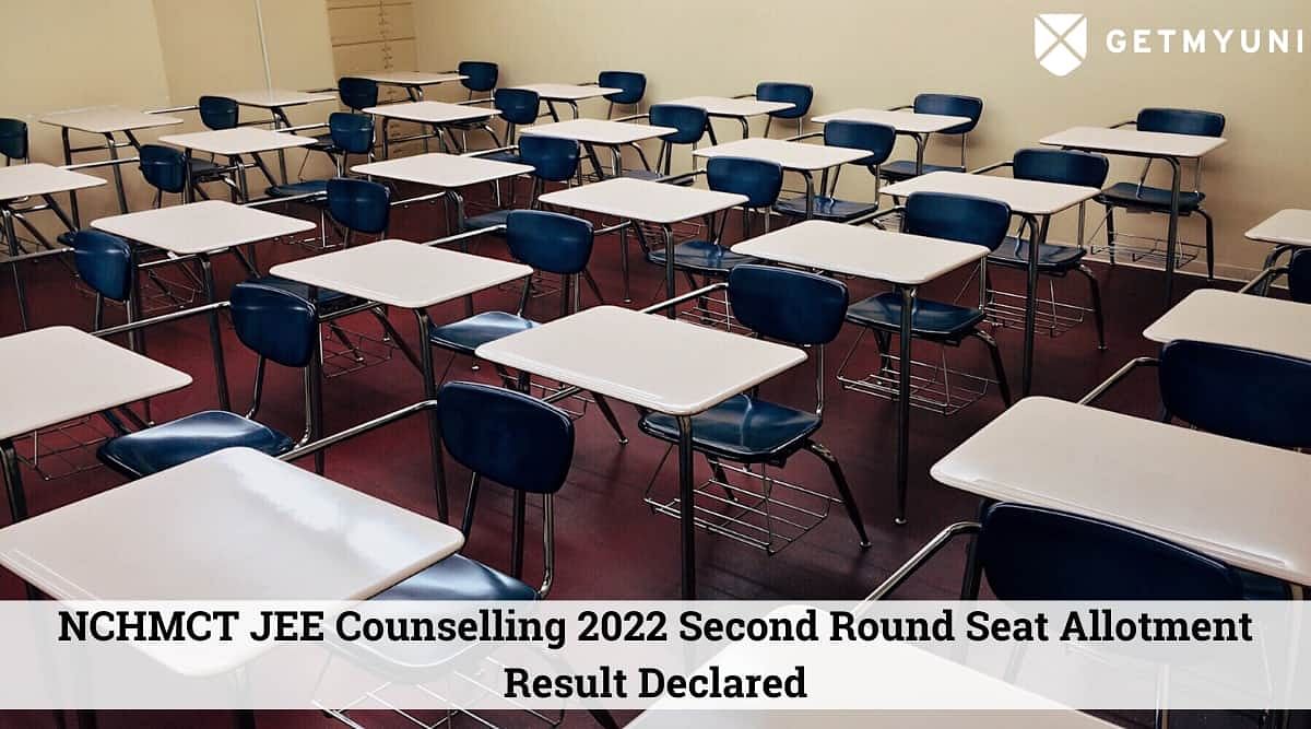 NCHMCT JEE Counselling 2022: Results for 2nd Round of Seat Allotment are Declared