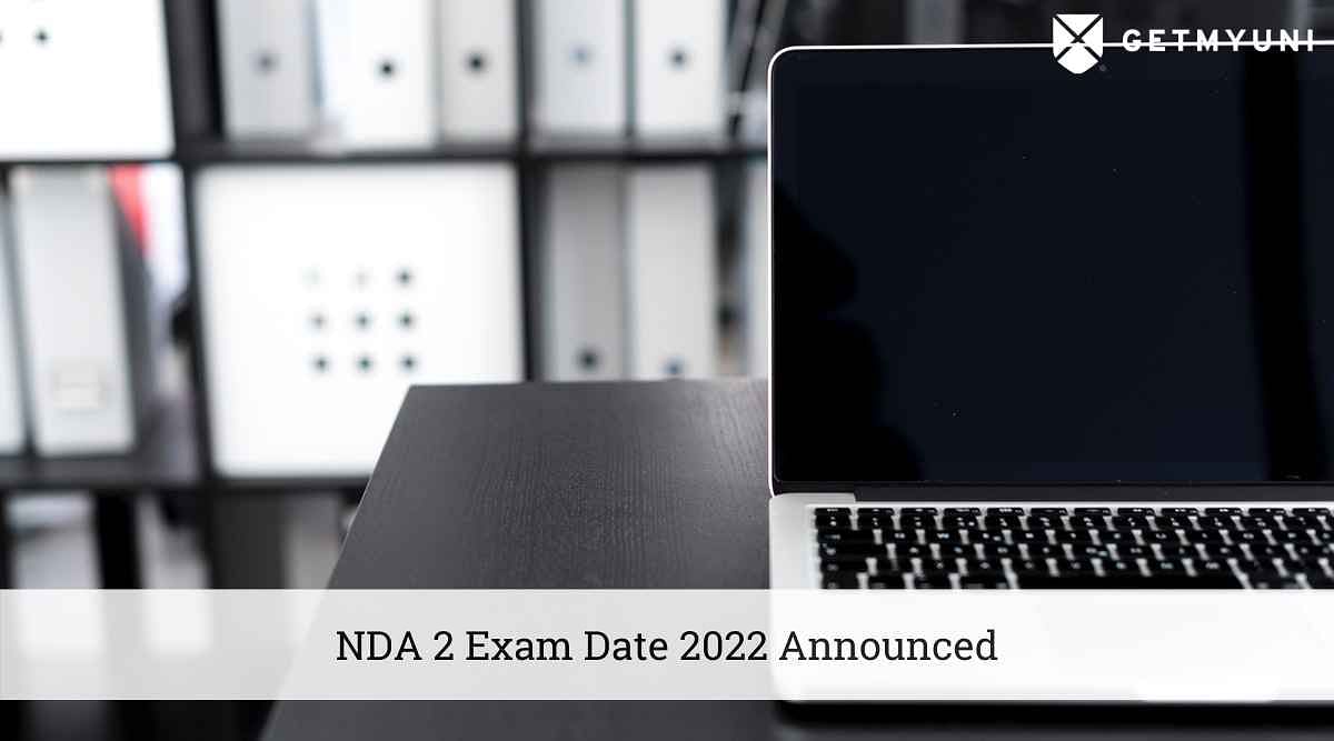 NDA 2 Exam Date 2022 Announced: Admit Cards to Release Soon
