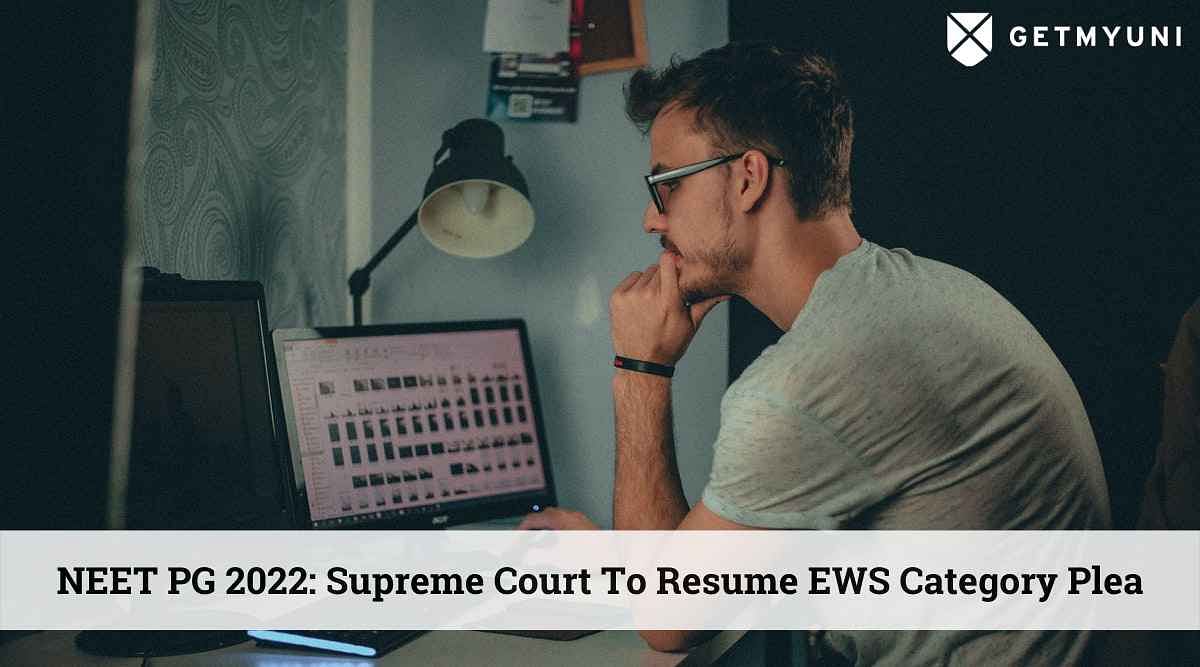 NEET PG 2022: Supreme Court To Resume EWS Category Plea
