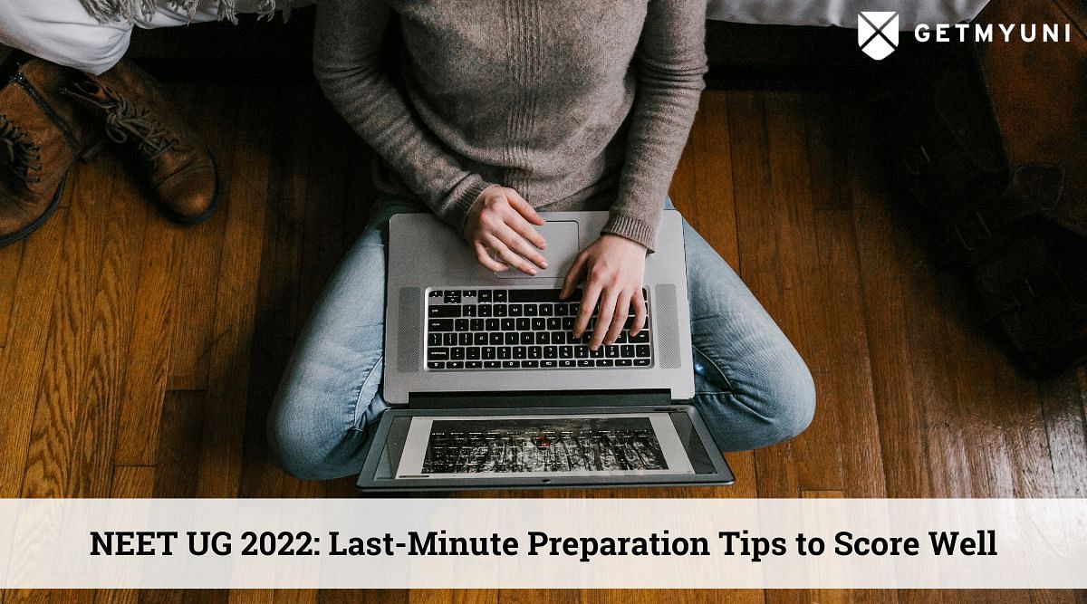 NEET UG 2022: Last-Minute Preparation Tips to Score Well