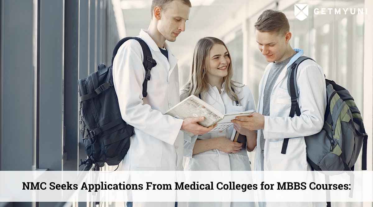 NMC Seeks Applications From Medical Colleges for MBBS Courses: Details Here