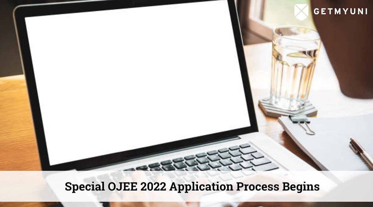 Special OJEE 2022 Application Process Begins Today – Apply Now