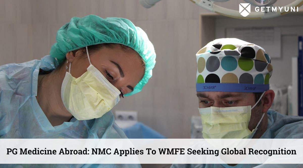 PG Medicine Abroad: NMC Applies To WMFE Seeking Global Recognition (For Indian Medical Colleges)