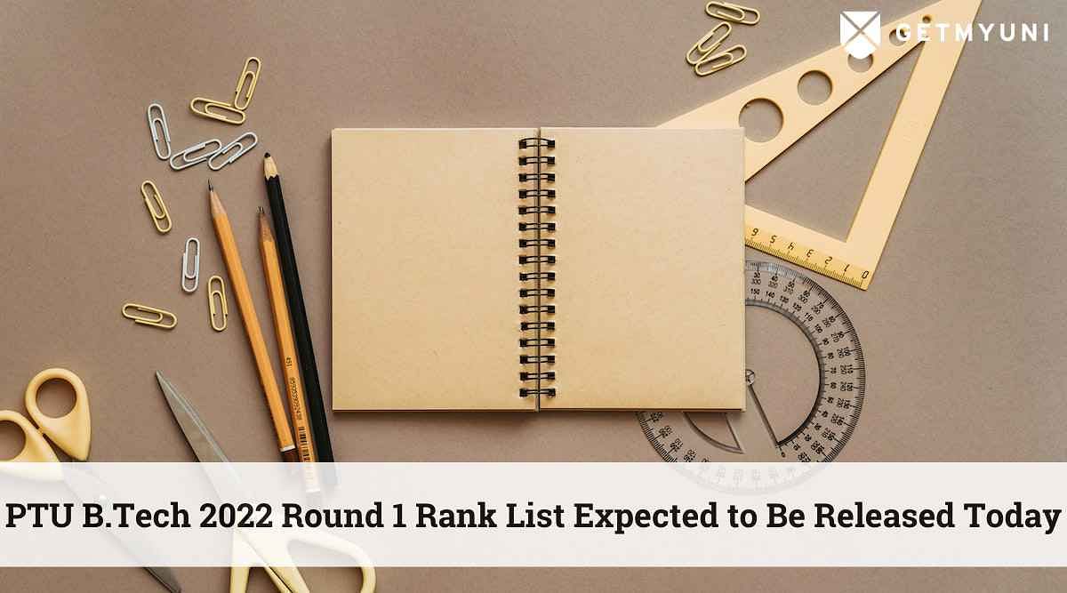 PTU B.Tech 2022 Round 1 Rank List Expected to Be Released Today