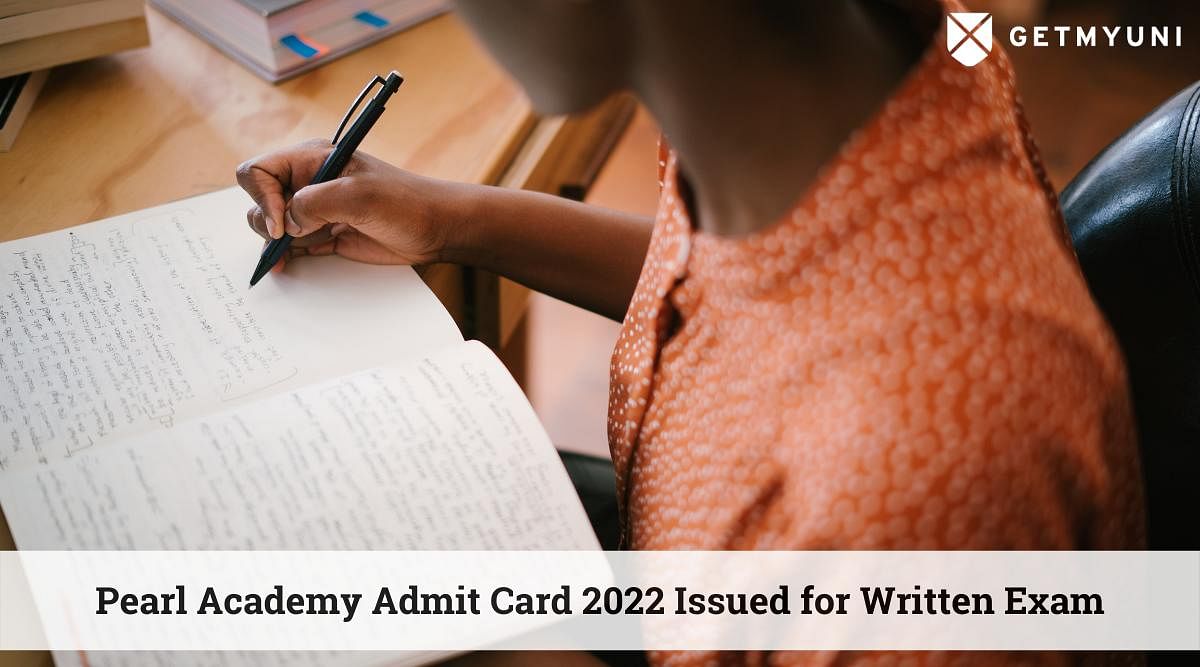 Pearl Academy Admit Card 2022 Issued for Written Exam, Download Yours Now