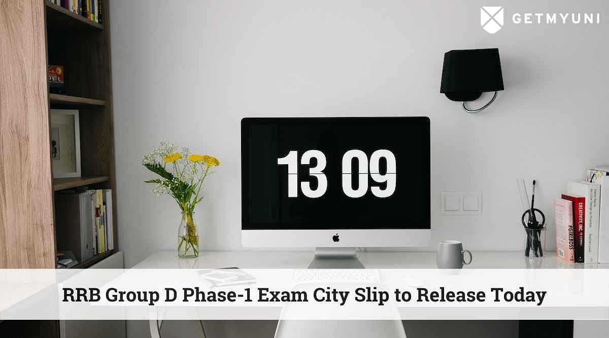 RRB Group D Phase 1 Exam City Slip​​ to Release Today, August 9: Details Here