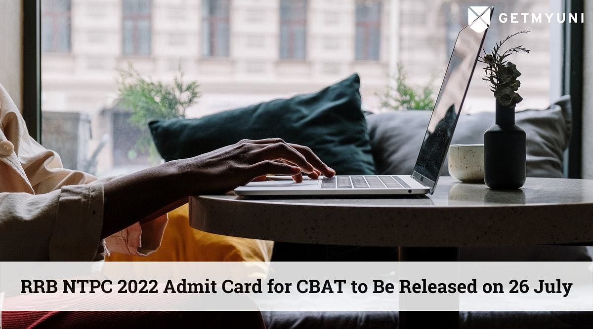 RRB NTPC 2022 Admit Card for CBAT to Be Released on 26 July