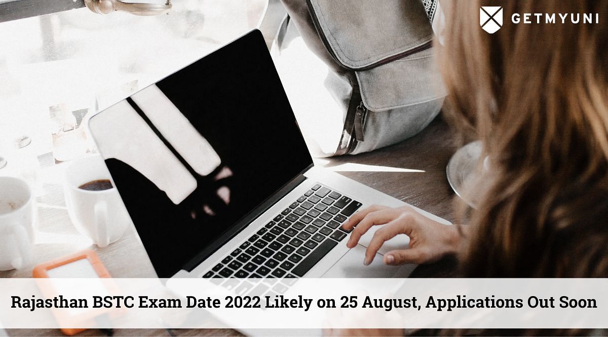 Rajasthan BSTC Exam Date 2022: Likely on 25 August, Applications Out Soon
