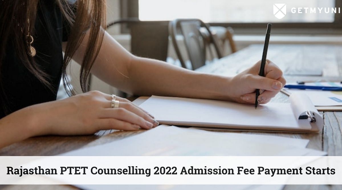 Rajasthan PTET Counselling 2022: Admission Fee Payment Process Begins