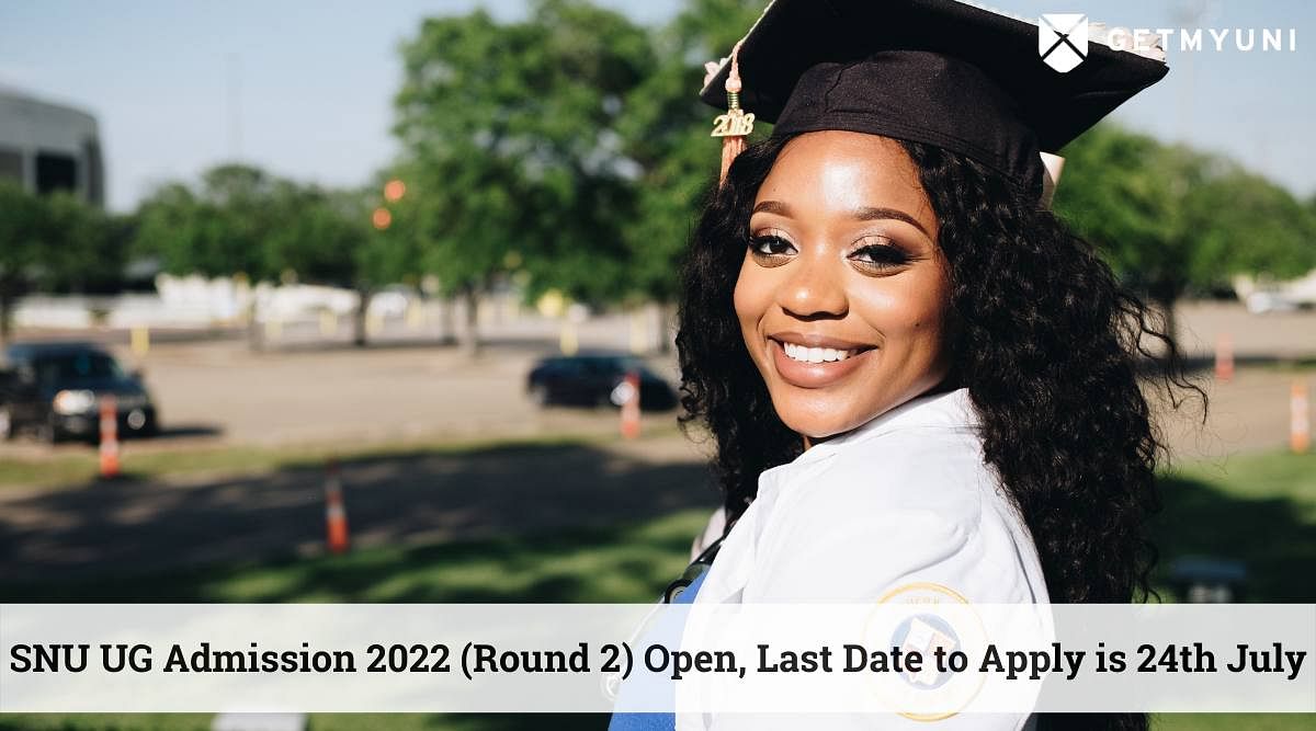 Shiv Nadar University UG Admission 2022 (Round 2) Open, Last Date to Apply is 24th July