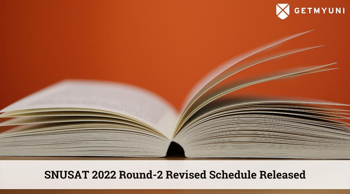SNUSAT 2022 Round-2 Revised Schedule Released: Details Here