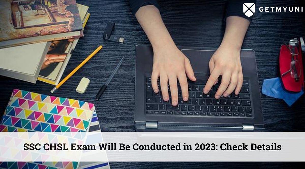 SSC CHSL Exam Will Be Conducted in 2023: Check Details