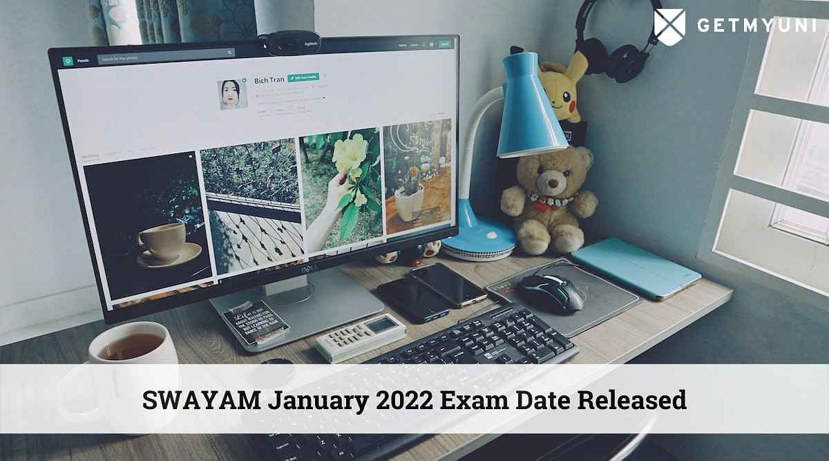 SWAYAM January 2022 Exam Date Released: Application Deadline Extended
