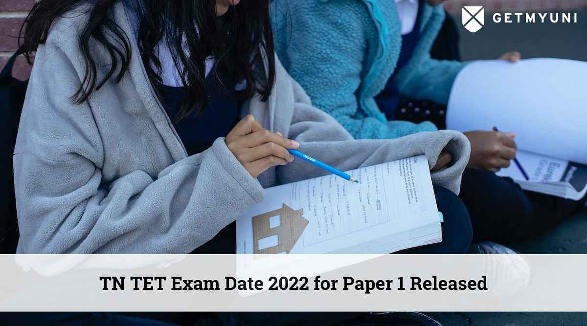 TN TET Exam Date 2022 for Paper 1 Released: Check Exam Dates, Exam Pattern, Marking Scheme