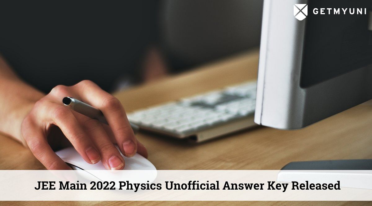 JEE Main 2022 26 July Shift 2 Physics Answer Key (Unofficial) – Check and Download Now