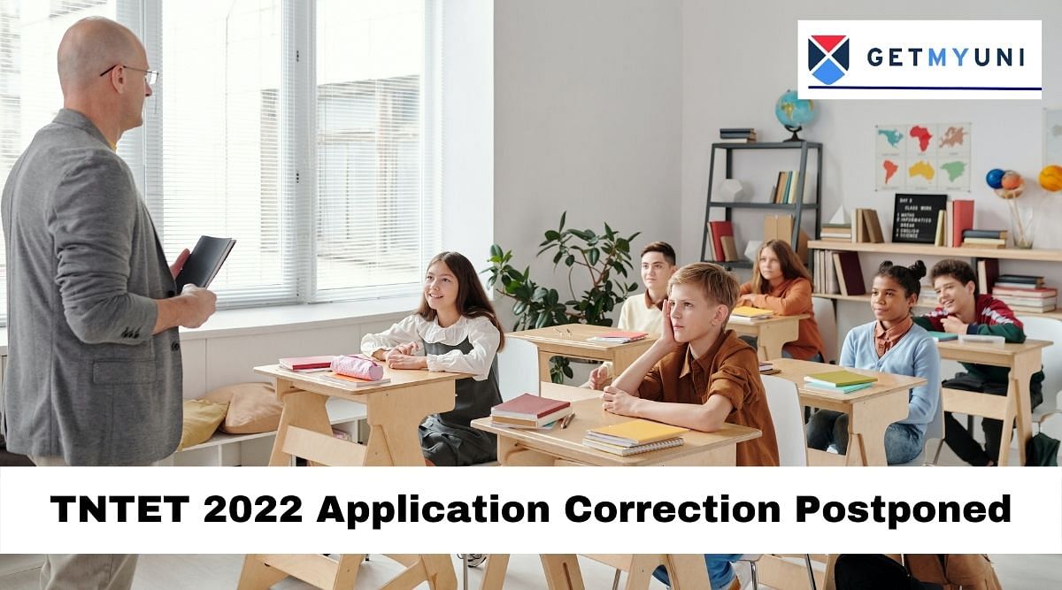 TNTET 2022 Application Correction Postponed: Revised Dates Announcement Soon