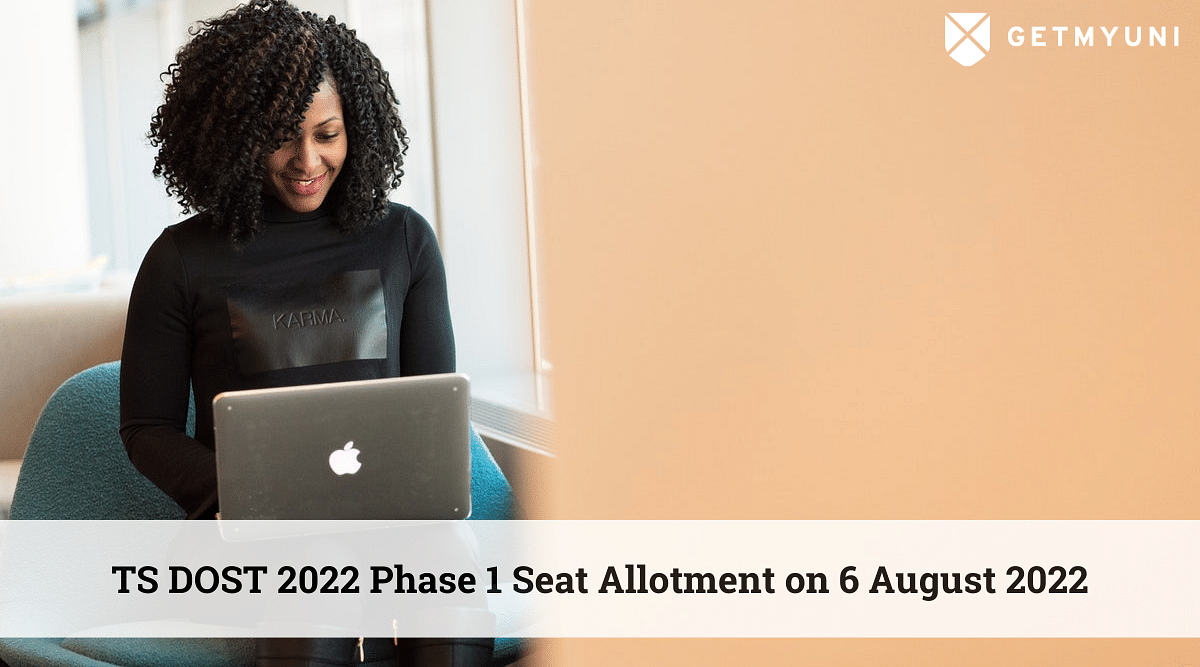 TS DOST 2022 Seat Allotment for Phase 1 Expected on 6 August 2022