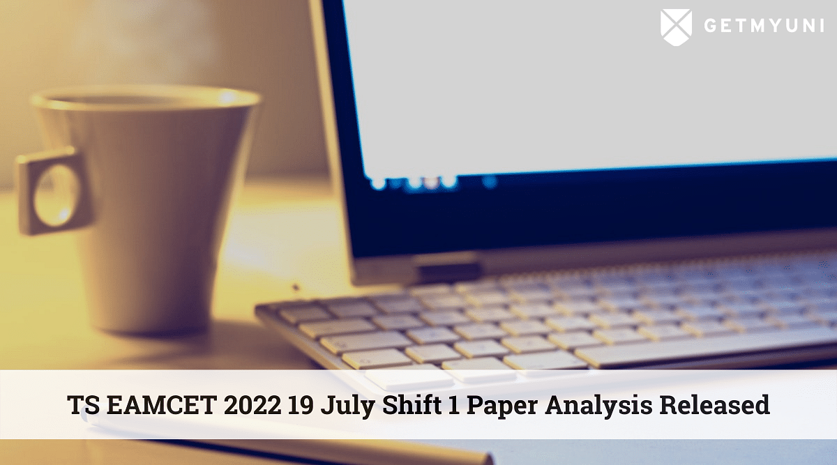 TS EAMCET 2022 19 July Shift 1 Paper Analysis Released