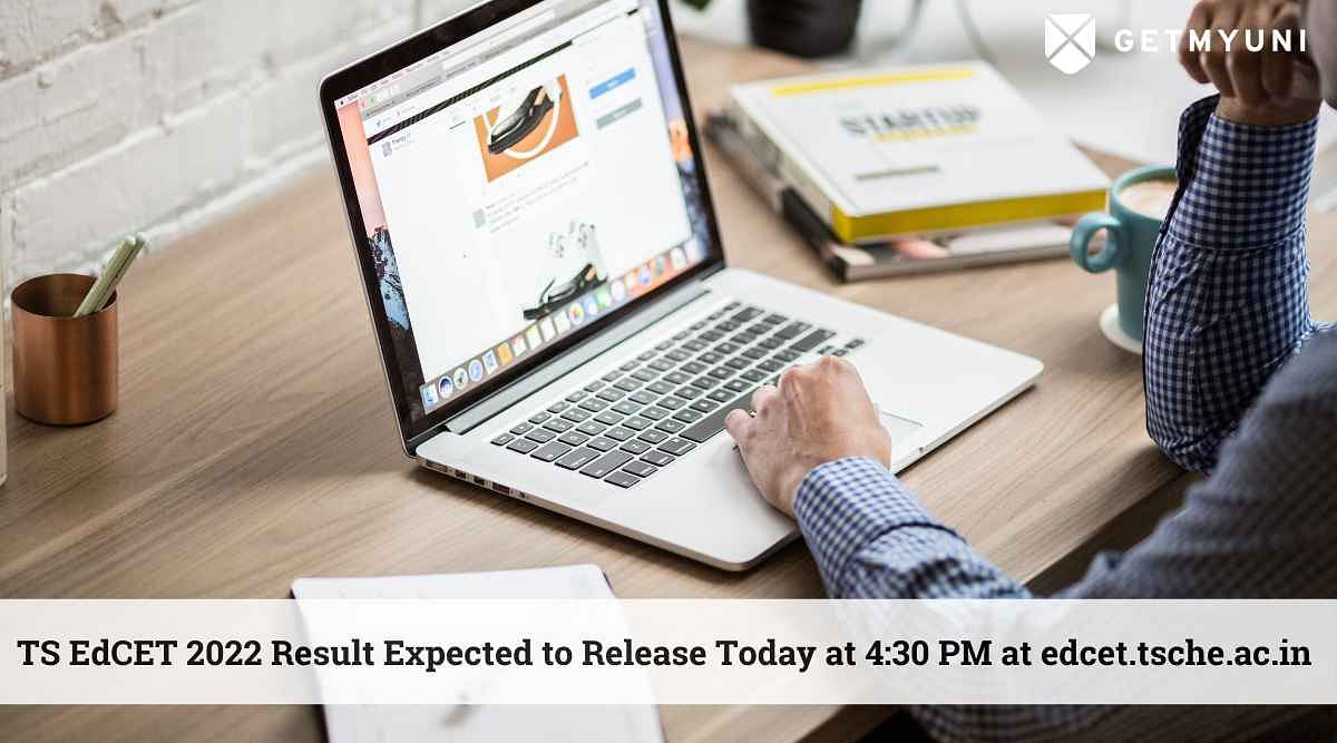 TS EdCET 2022 Result Expected to Release Today at 4:30 PM at edcet.tsche.ac.in