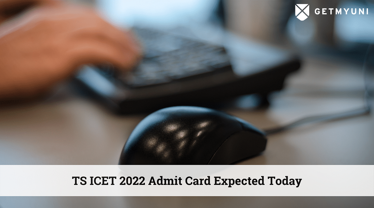TS ICET 2022: Admit Card Expected Today at icet.tsche.ac.in