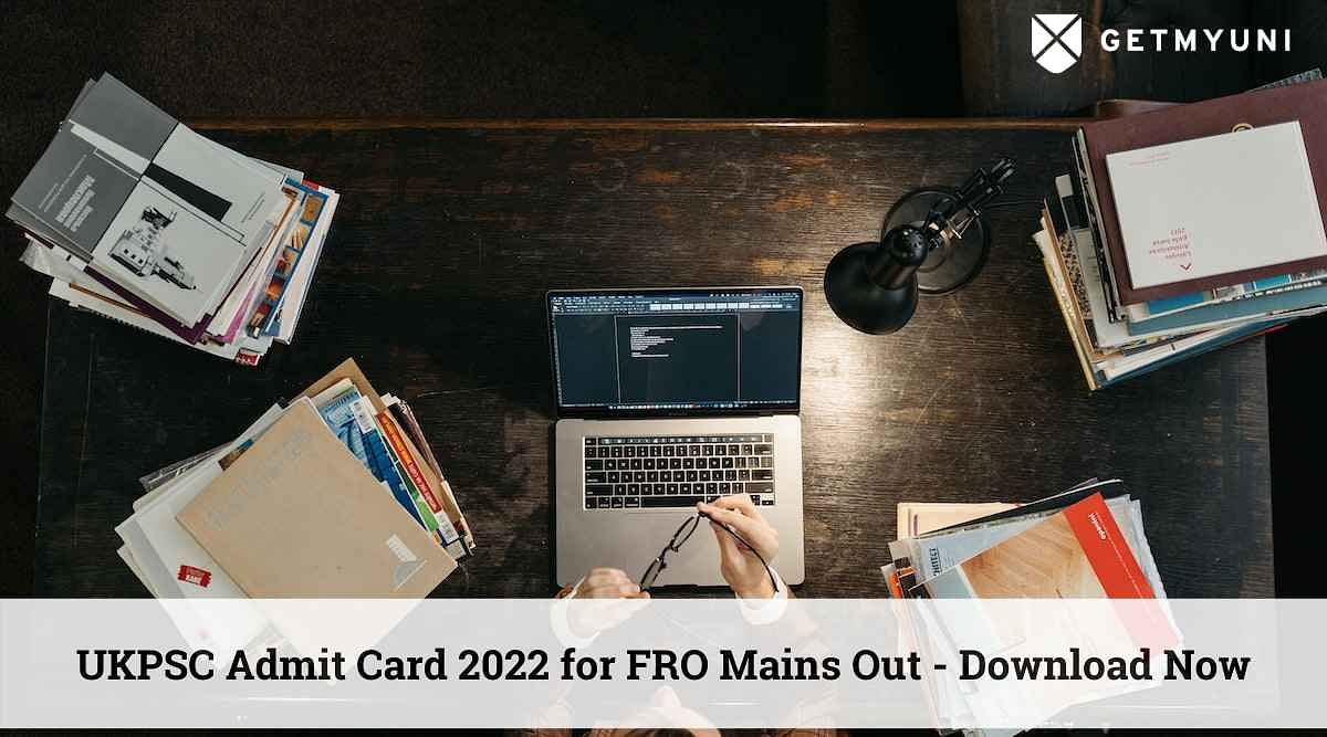 UKPSC Admit Card 2022 for FRO Mains Out – Download Now