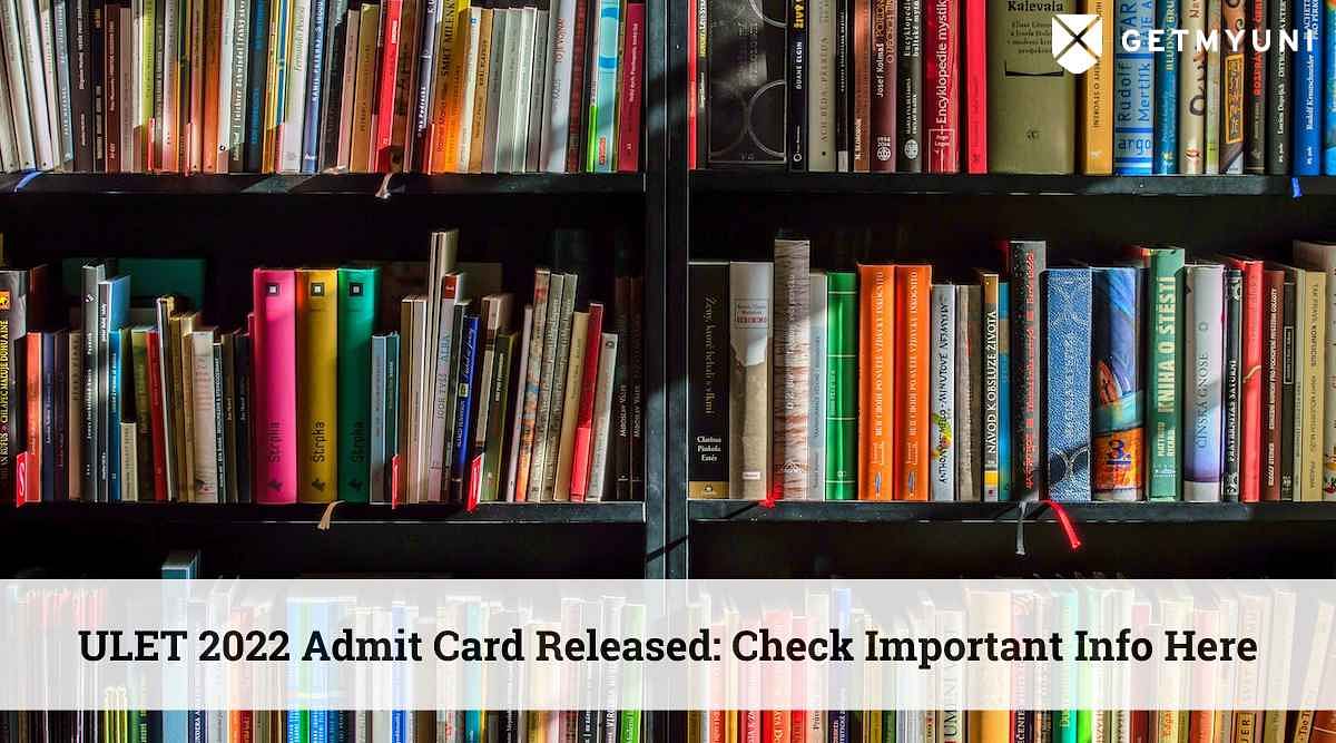 ULET Admit Card 2022 Released: Check Important Info Here